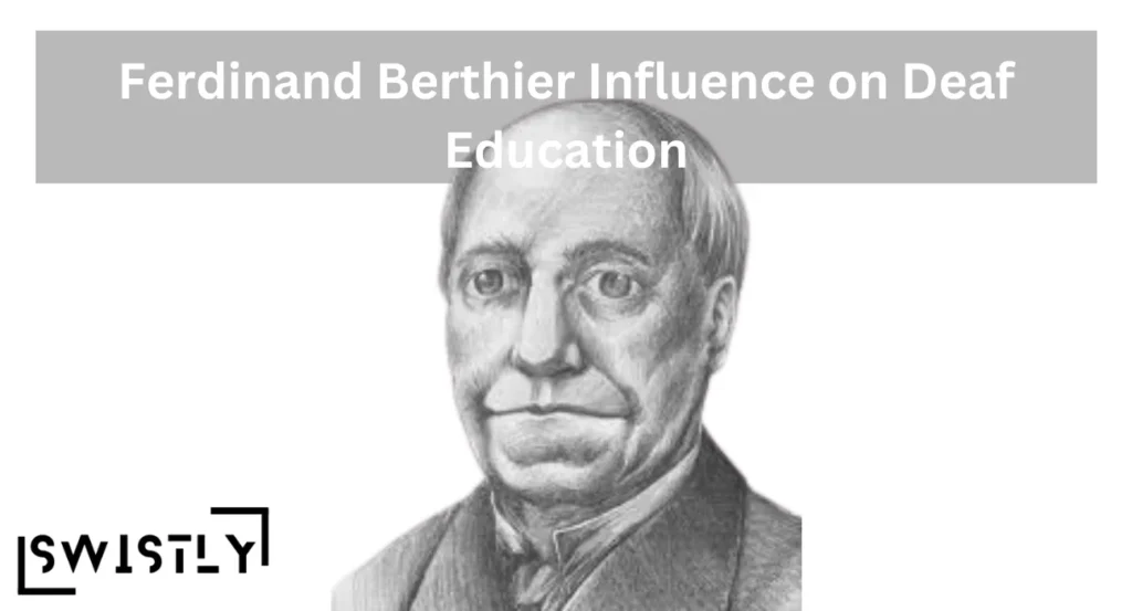 Ferdinand Berthier Influence on Deaf Education