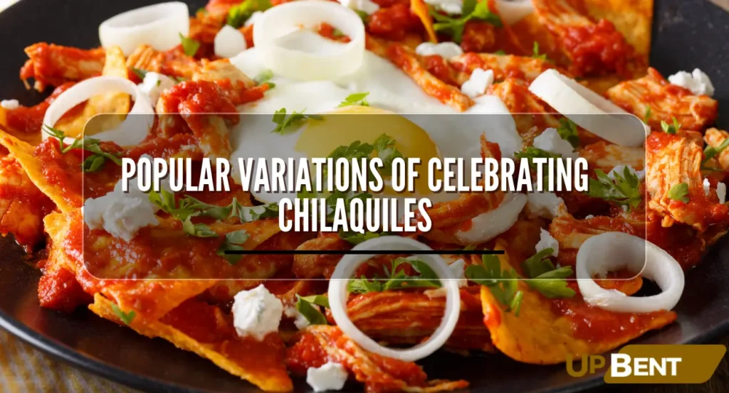 Popular Variations of Celebrating Chilaquiles