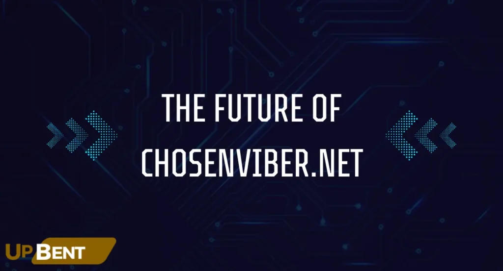 The Future of Chosenviber.net