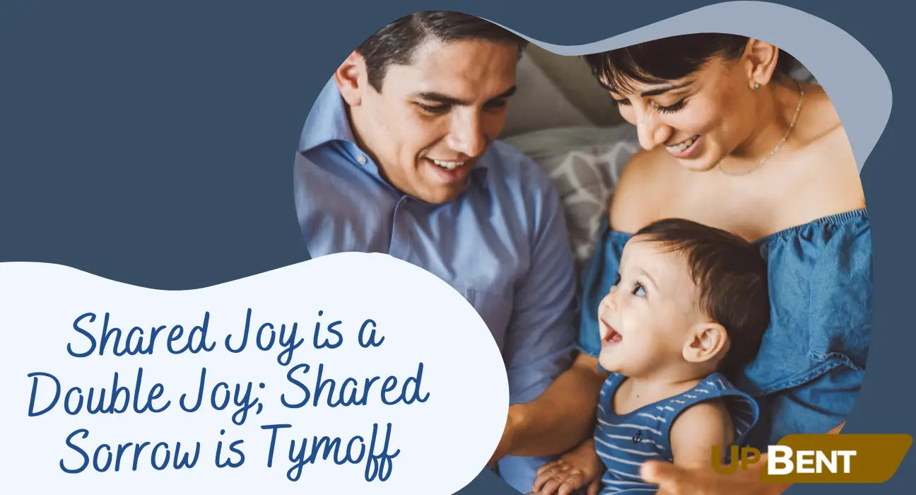 Shared Joy is a Double Joy; Shared Sorrow is Tymoff