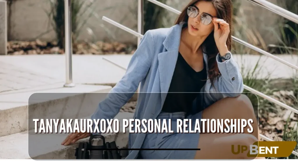 TanyaKaurXOXO Personal Relationships