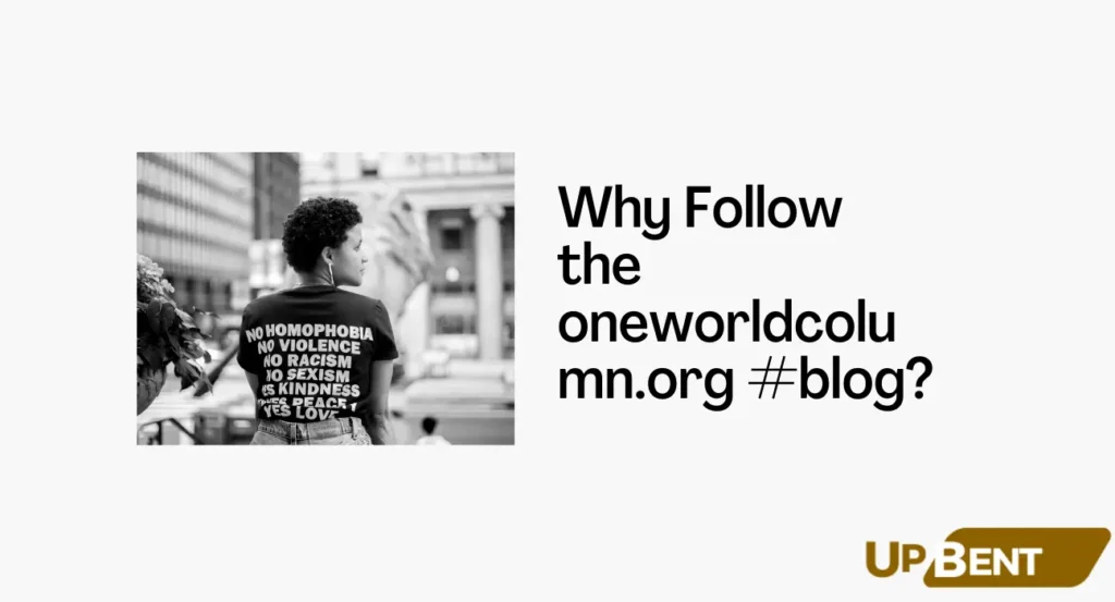 Why Follow the oneworldcolumn.org #blog