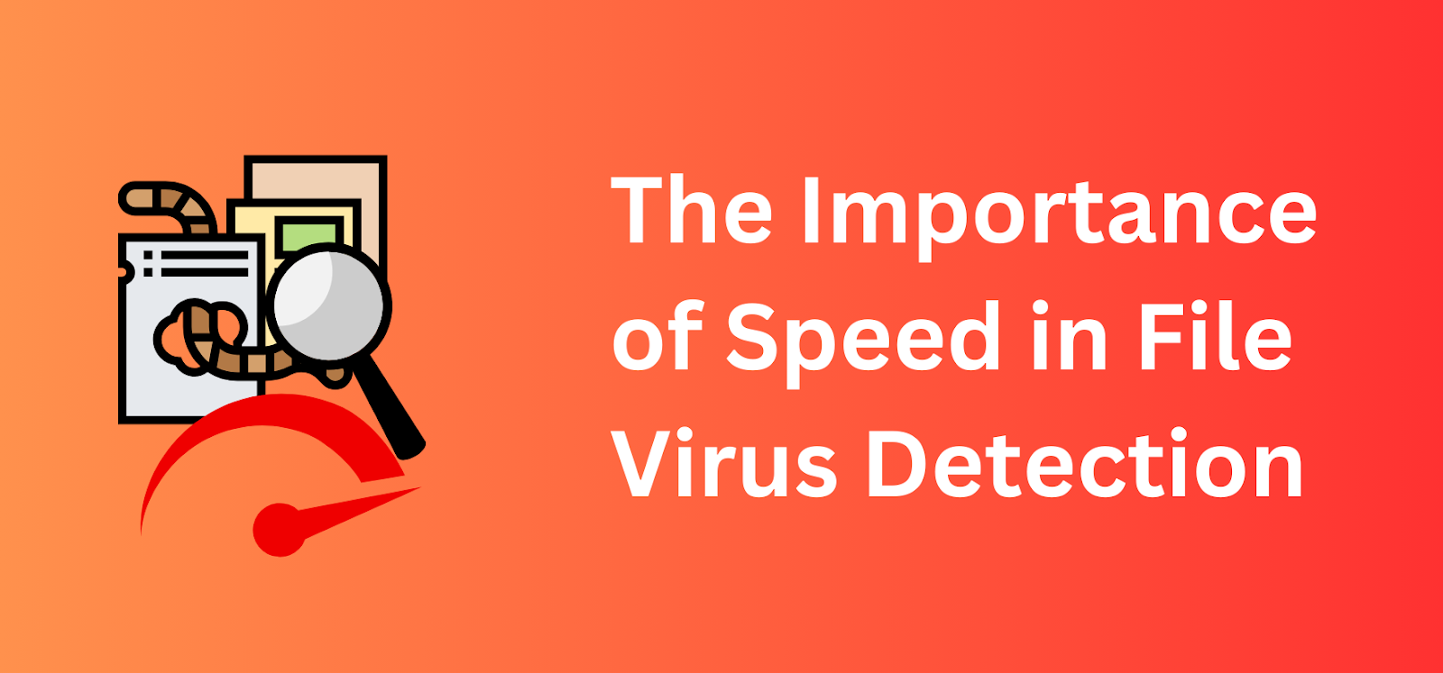 The Importance of Speed in File Virus Detection